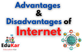 advantages and disadvantages of internet